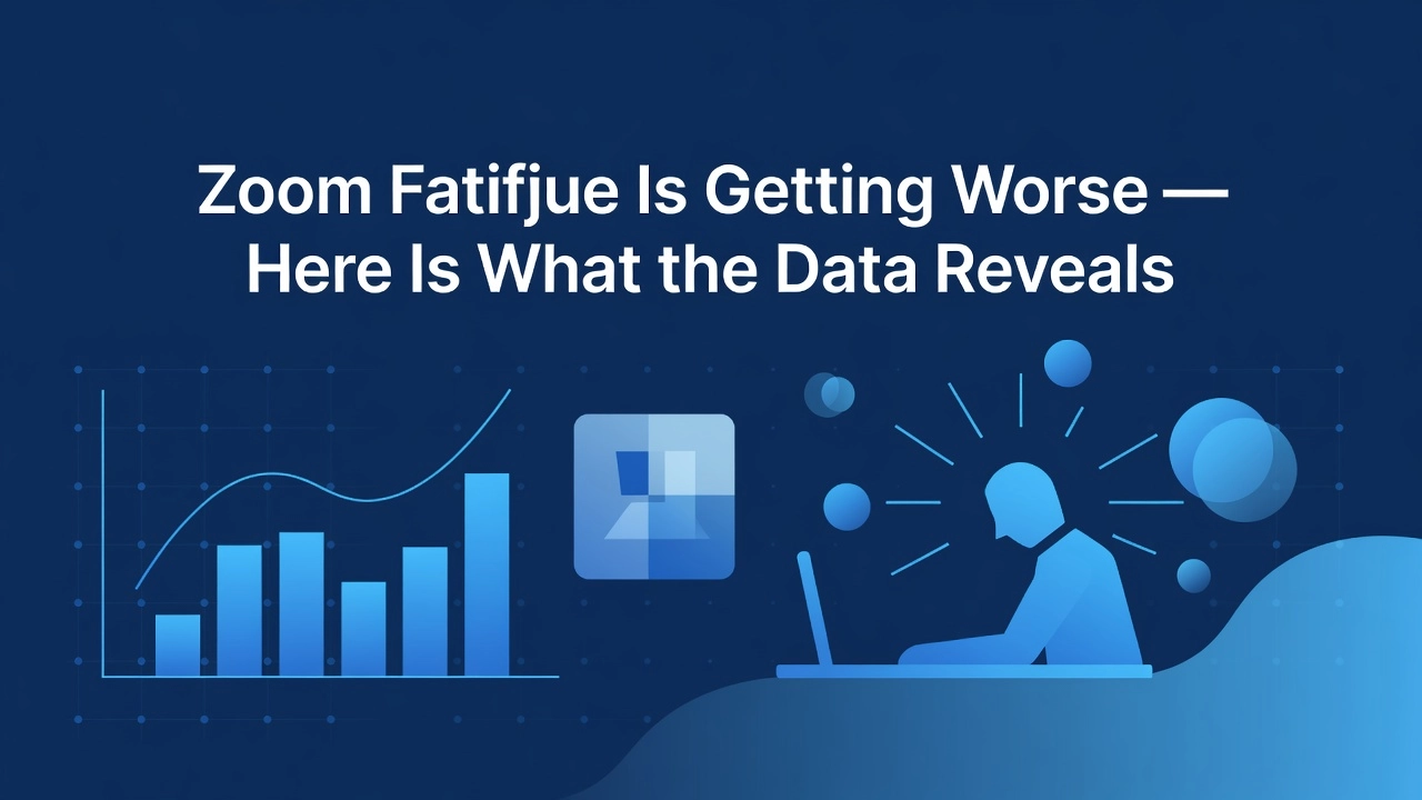 Professional header image for industry analysis: Zoom Fatigue Is Getting Worse — Here Is What the Data Rev...
